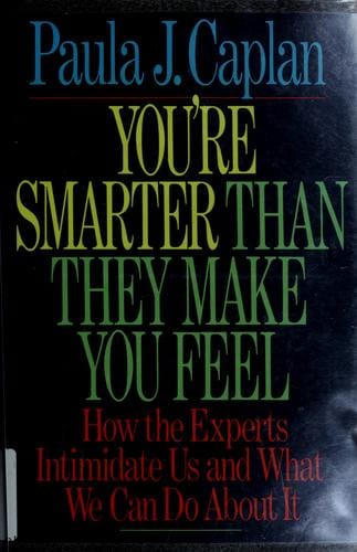 You're smarter than they make you feel