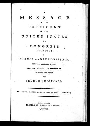 A Message of the President of the United States to Congress, relative to France and Great Britain