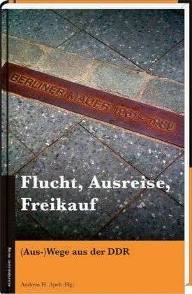 Flucht, Ausreise, Freikauf
