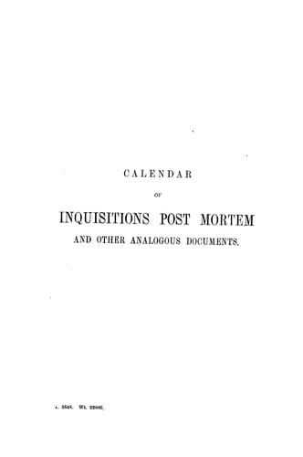 Calendar of inquisitions post mortem and other analogous documents preserved in the Public Record Office