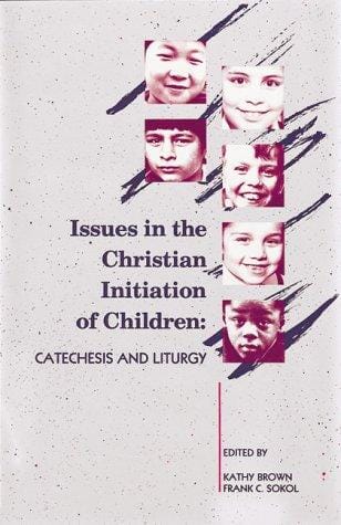 Issues in the Christian initiation of children