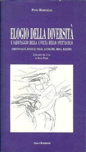 Elogio della diversità e sabotaggio della civiltà dello spettacolo