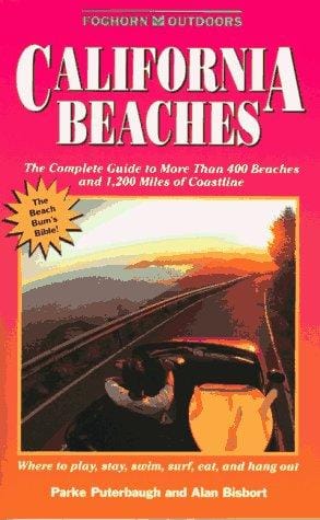 California beaches : the complete guide to more than 400 beaches and 1,200 miles of coastline