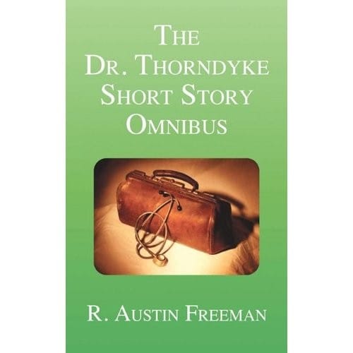 Dr. Thorndyke Short Story Omnibus
