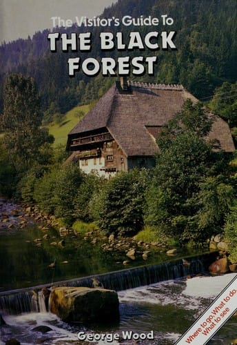 The visitor's guide to the Black Forest