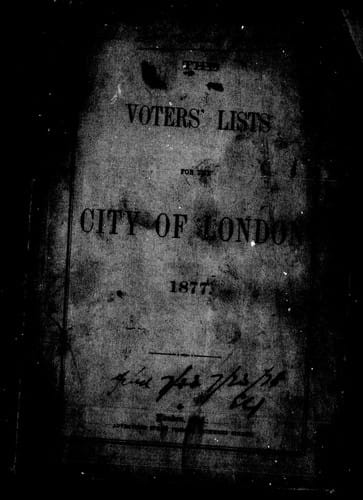 The Voters' lists for the city of London, 1877