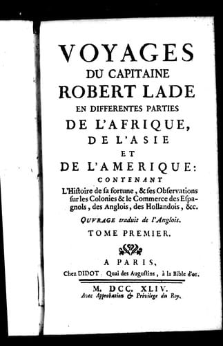 Voyages du capitaine Robert Lade en differentes parties de l'Afrique, de l'Asie, et de l'Amerique