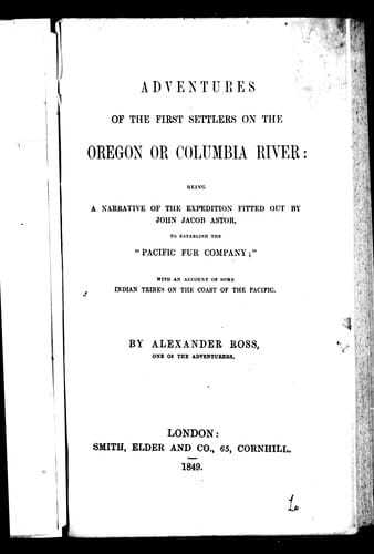 Adventures of the first settlers on the Oregon or Columbia River