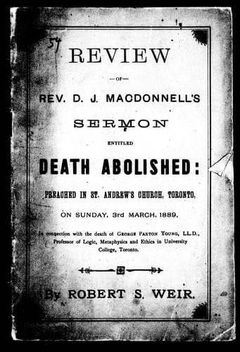 Review of Rev. D.J. Macdonnell's sermon entitled Death abolished, preached in St. Andrew's church, Toronto, on Sunday, 3rd March, 1889