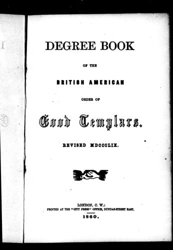 Degree book of the British American Order of Good Templars