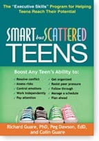 Smart but Scattered Teens The "Executive Skills" Program for Helping Teens Reach Their Potential