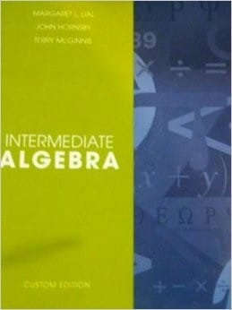 Intermediate Algebra (Custom Edition)