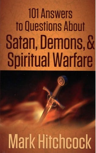 101 Answers to Questions About Satan, Demons, & Spiritual Warefare