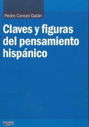 Claves y figuras del pensamiento hispánico