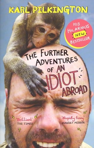 The Further Adventures of An Idiot Abroad