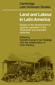 Land and labour in Latin America essays on the development of agrarian capitalism in the nineteenth and twentieth centuries