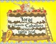 Jorge y el Pequeño Caballero en busca de la tarta real 