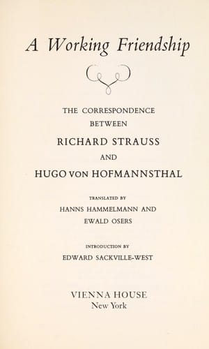 A Working Friendship the Correspondence Between Richard Strauss and Hugo Von Hofmannsthal