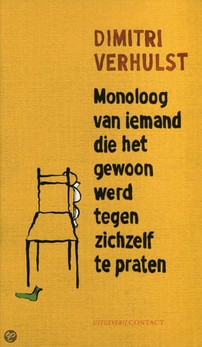 Monoloog van iemand die het gewoon werd tegen zichzelf te praten