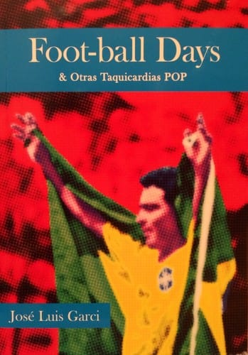 Foot-ball days & otras taquicardias pop