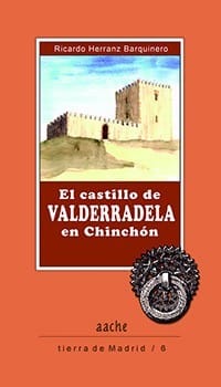 El castillo de Valderradela en Chinchón