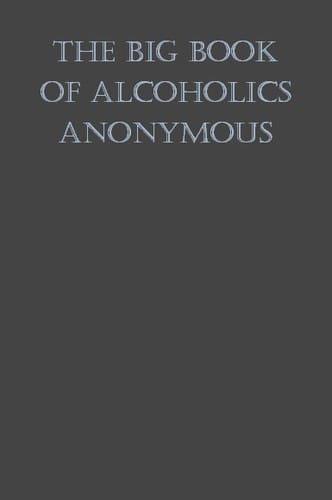 The Big Book of Alcoholics Anonymous