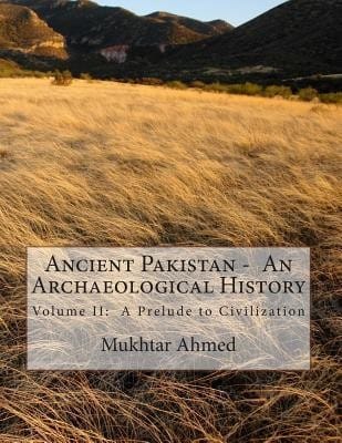 ANCIENT PAKISTAN - AN ARCHAEOLOGICAL HISTORY