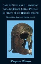 Saga de Sturlaug el laborioso; saga de Ragnar calzas peludas; relato de los hijos de Ragnar