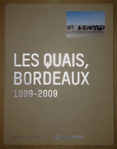 Les quais, Bordeaux, 1999-2009