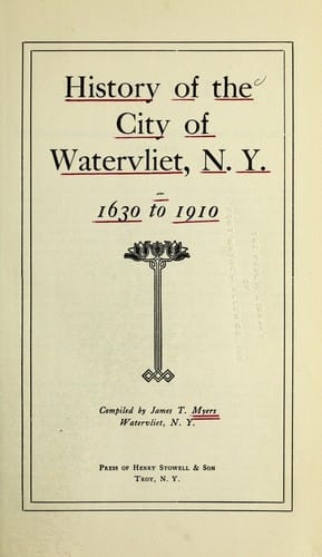 History of the city of Watervliet, N.Y., 1630 to 1910