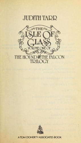 The Isle of Glass (The Hound and the Falcon Trilogy, Vol 1)