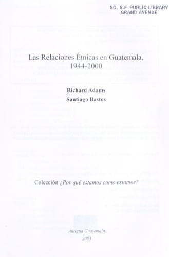 Relaciones Etnicas En Guatemala 1944-2000
