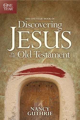 The one year book of discovering Jesus in the Old Testament