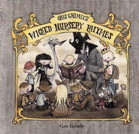 Gris Grimly's wicked nursery rhymes
