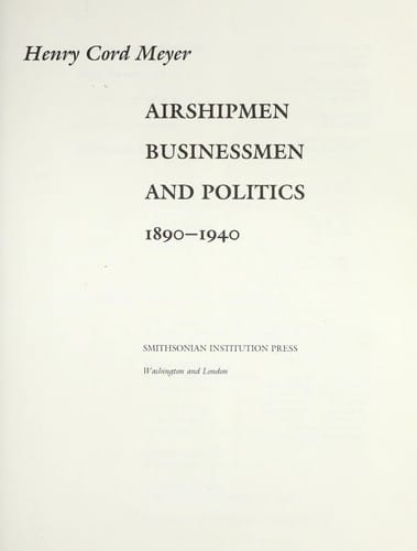 Airshipmen, businessmen, and politics, 1890-1940