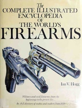 Complete Illustrated Encyclopedia of the World's Firearms