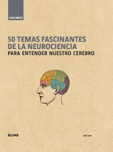 50 temas fascinantes de la neurociencia : para entender nuestro cerebro