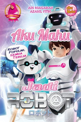Aku Mahu Jadi Robot