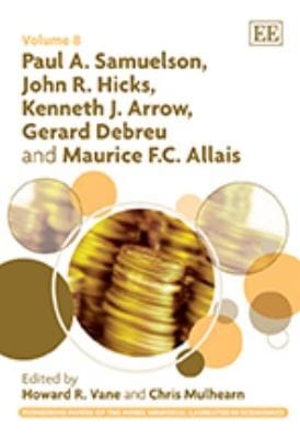 Paul A Samuelson John R Hicks Kenneth J Arrow Gerard Debreu And Maurice Fc Allais