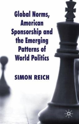 Global Norms American Sponsorship And The Emerging Patterns Of World Politics