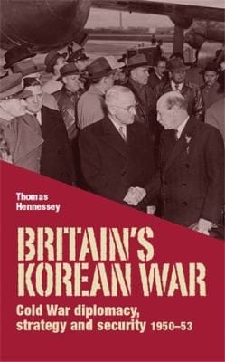 Britains Korean War Cold War Diplomacy Strategy And Security 195053