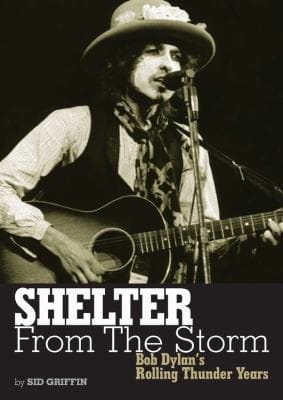 Shelter From The Storm Bob Dylans Rolling Thunder Years