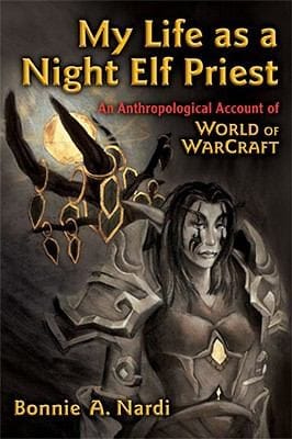 My Life As A Night Elf Priest An Anthropological Account Of World Of Warcraft