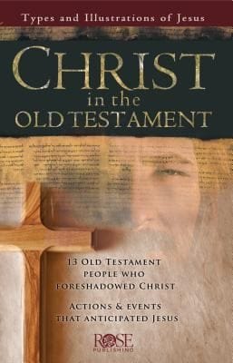 Christ In The Old Testament Types And Illustrations Of Jesus