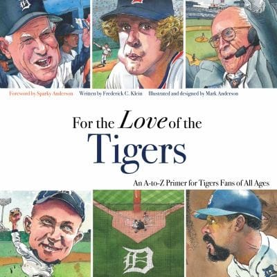 For The Love Of The Tigers An Atoz Primer For Tigers Fans Of All Ages