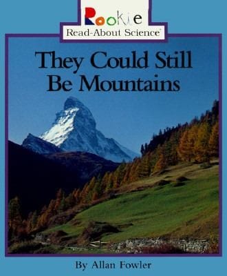 They Could Still Be Mountains
            
                Rookie ReadAbout Science Paperback