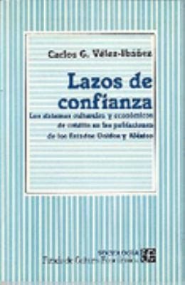 Lazos De Confianza Los Sistemas Culturales Y Econmicos De Crdito En Las Poblaciones De Los Estados Unidos Y Mxico