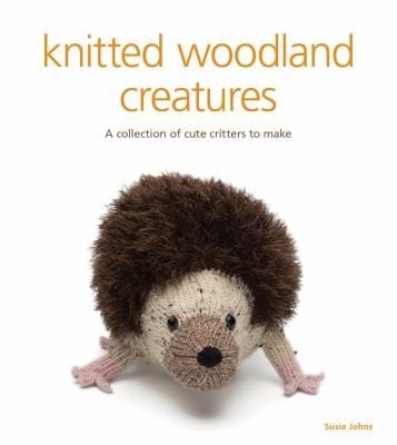 Knitted Woodland Creatures A Collection Of Cute Critters To Make