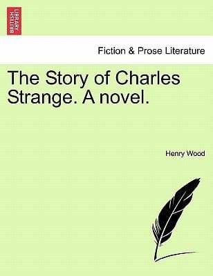 The Story of Charles Strange a Novel