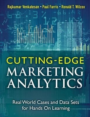Cutting Edge Marketing Analytics Real World Cases And Data Sets For Hands On Learning
